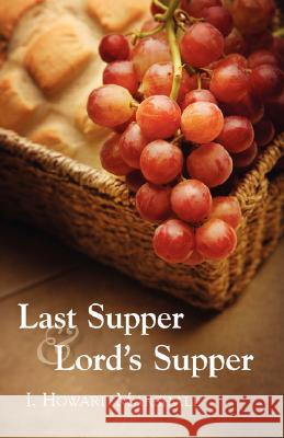 Last Supper and Lord's Supper I. Howard Marshall 9781573833189