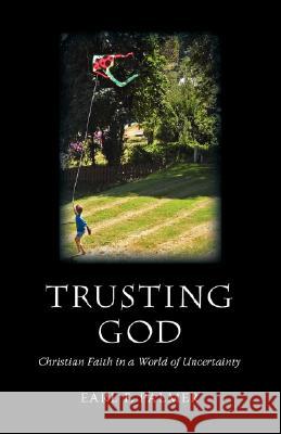 Trusting God: Christian Faith in a World of Uncertainty Palmer, Earl F. 9781573833295 Regent College Publishing