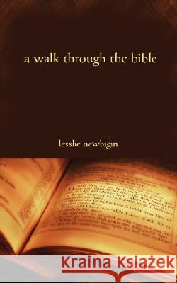 A Walk Through the Bible Lesslie Newbigin 9781573833578 Regent College Publishing