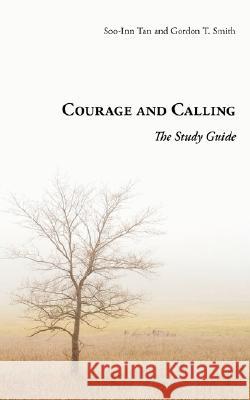 Courage and Calling: The Study Guide Smith, Gordon T. 9781573834100 Regent College Publishing