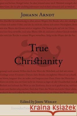 True Christianity Johann Arndt Bruce Hindmarsh John Wesley 9781573834384 Regent College Publishing