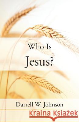 Who Is Jesus? Darrell W. Johnson 9781573834513 Regent College Publishing