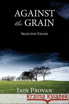Against the Grain Iain Provan Stacey Va 9781573835206 Regent College Publishing