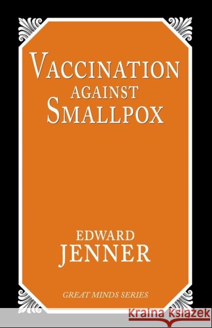 Vaccination Against Smallpox Edward Jenner 9781573920643 Prometheus Books
