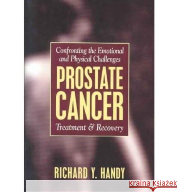 Prostate Cancer Richard Y. Handy 9781573920742 Prometheus Books