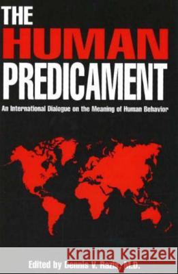 Human Predicament Razis, Dennis 9781573920858 Prometheus Books