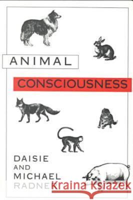 Animal Consciousness Radner, Daisie 9781573921145 Prometheus Books