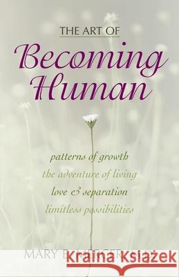 Art of Becoming Human: Patterns of Growt Mercer, Mary E. 9781573921206 Prometheus Books