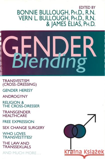 Gender Blending: Transvestism (Cross-Dressing), Gender Heresy, Androgyny, Religion & the Cross- Dresser, Transgender Healthcare, Free E Bullough, Bonnie 9781573921244 Prometheus Books