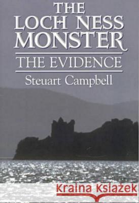 The Loch Ness Monster: The Evidence Campbell, Steuart 9781573921787 Prometheus Books