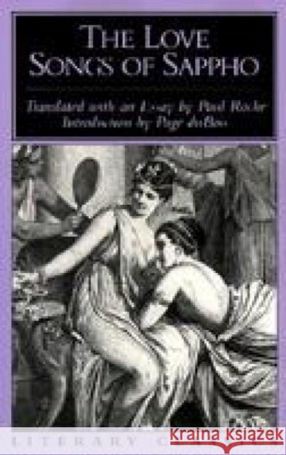 The Love Songs of Sappho Sappho                                   Paul Roche Page DuBois 9781573922517 Prometheus Books