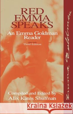 Red Emma Speaks: An Emma Goldman Reader Goldman, Emma 9781573924641 Humanity Books