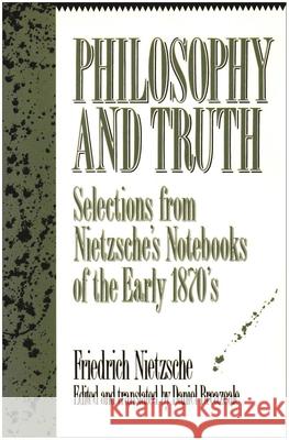 Philosophy and Truth Friedrich Wilhelm Nietzsche Daniel Breazeale 9781573925327