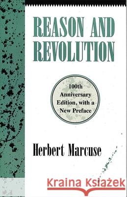 Reason and Revolution: Hegel and the Rise of Social Theory Marcuse, Herbert 9781573927185