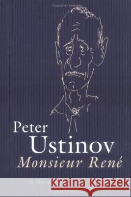Monsieur Rene Peter Ustinov 9781573927406