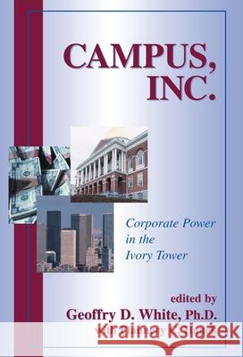 Campus Inc: Corporate Power in the Ivory Hauck 9781573928106