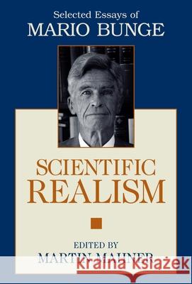 Scientific Realism Martin Mahner Mario Augusto Bunge 9781573928922 Prometheus Books