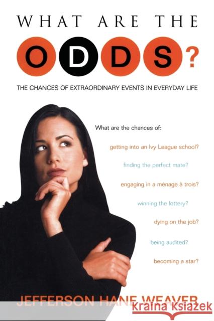 What Are the Odds?: The Chances of Extraordinary Events in Everyday Life Weaver, Jefferson Hane 9781573929332 Prometheus Books