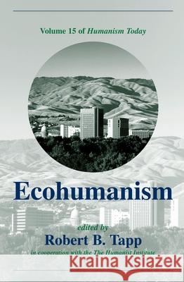 Ecohumanism Robert B. Tapp 9781573929370 Prometheus Books