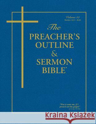 Preacher's Outline & Sermon Bible-KJV-Matthew 2: Chapters 16-28 Leadership Ministries Worldwide 9781574070026 Leadership Ministries Worldwide