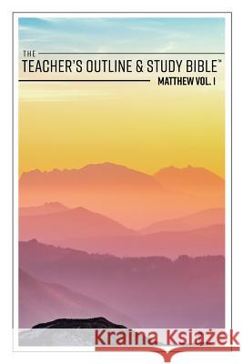The Teacher's Outline & Study Bible: Matthew Vol. 1 Anonymous 9781574070583 Leadership Ministries Worldwide