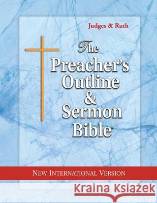 The Preacher's Outline & Sermon Bible: Judges & Ruth: New International Version Leadership Ministries Worldwide 9781574071603 Leadership Ministries Worldwide