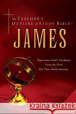 The Teacher's Outline & Study Bible: James Leadership Ministries Worldwide 9781574071894 Leadership Ministries Worldwide
