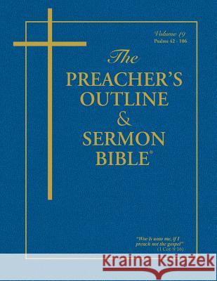 The Preacher's Outline & Sermon Bible - Vol. 19: Psalms (42-106): King James Version Leadership Ministries Worldwide 9781574072679