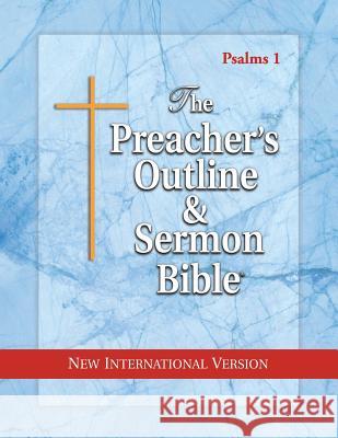 The Preacher's Outline & Sermon Bible: Psalms 1 - 41: New International Version Worldwide, Leadership Ministries 9781574072709