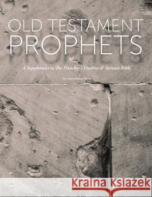 Old Testament Prophets: A Supplement to The Preacher's Outline & Sermon Bible (NIV) Leadership Ministries Worldwide 9781574072952 Leadership Ministries Worldwide