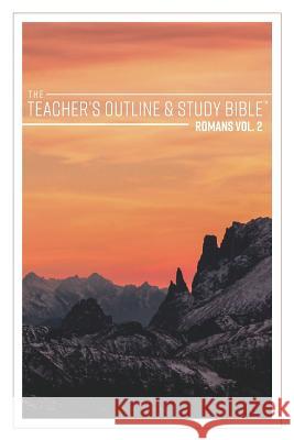 The Teacher's Outline & Study Bible: Romans Vol. 2 Anonymous 9781574073263 Leadership Ministries Worldwide