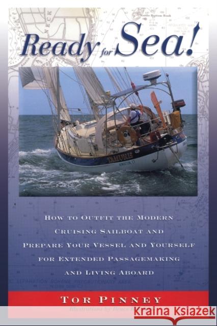 Ready for Sea!: How to Outfit the Modern Cruising Sailboat and Prepare Your Vessel and Yourself for Extended Passage-Making and Living Aboard Tor Pinney 9781574091441 Rowman & Littlefield