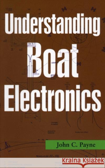 Understanding Boat Electronics John C. Payne 9781574092288 Sheridan House