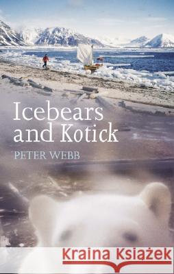 Ice Bears and Kotick Webb, Peter 9781574092646