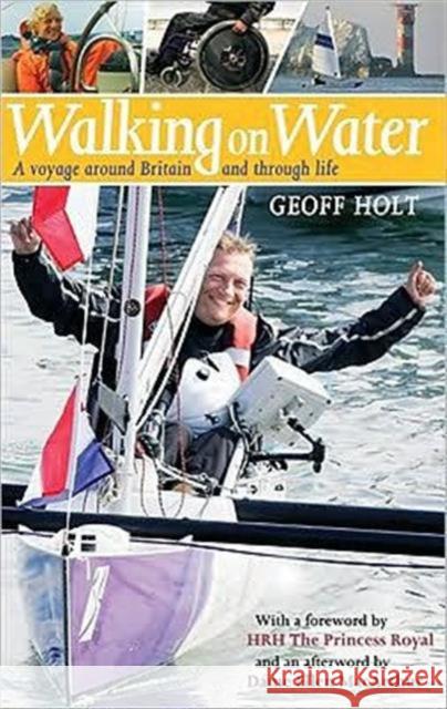 Walking on Water: A Voyage Round Britain and Through Life Holt, Geoff 9781574092769