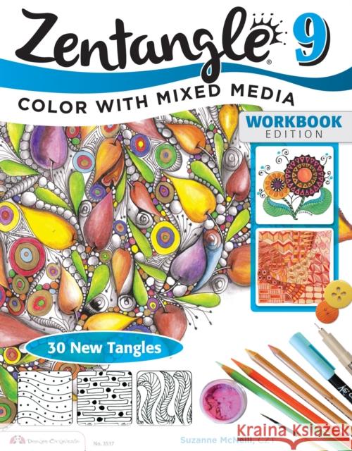 Zentangle 9: Adding Beautiful Colors with Mixed Media Suzanne, CZT McNeill 9781574213942