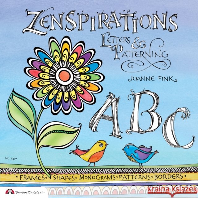Zenspirations: Letters & Patterning Joanne Fink 9781574216998 Design Originals