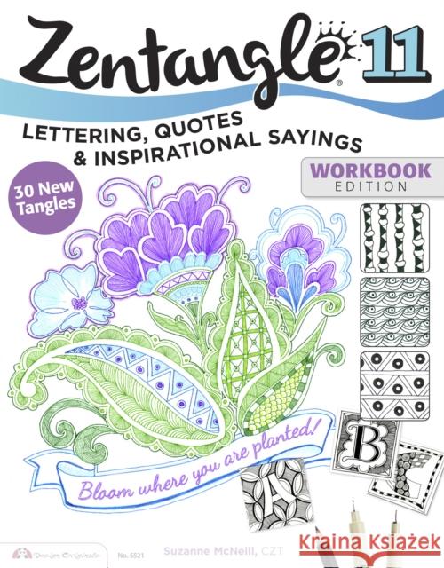 Zentangle 11: Lettering, Quotes, and Inspirational Sayings Suzanne McNeill CZT 9781574219869