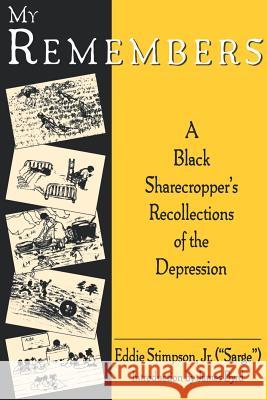 My Remembers: A Black Sharecropper's Recollections of the Depression Stimpson, Eddie 9781574410679 University of North Texas Press