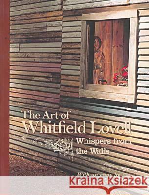 The Art of Whitfield Lovell: Whispers from the Walls Diana Block Whitfield Lovell  9781574410754