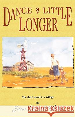 Dance a Little Longer Jane Roberts Wood 9781574410808