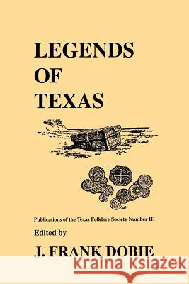Legends of Texas Dobie, J. Frank 9781574410938