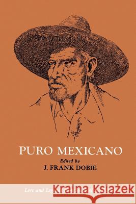 Puro Mexicano J. Frank Dobie 9781574410969