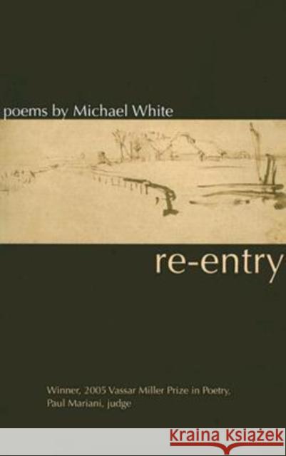 Re-Entry White, Michael 9781574412116 University of North Texas Press