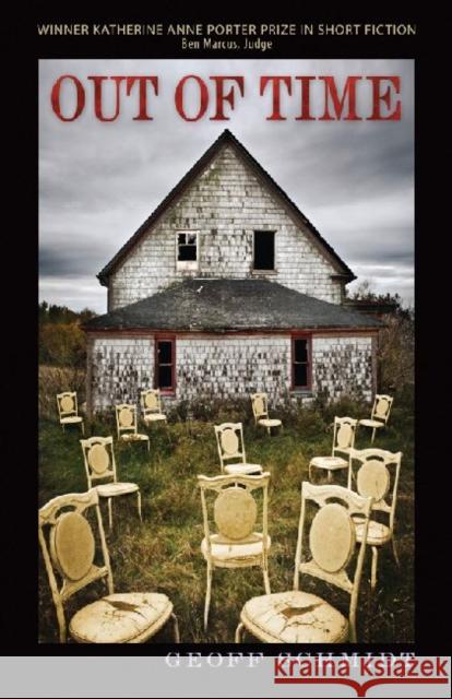 Out of Time: Stories Schmidt, Geoff 9781574413199 University of North Texas Press