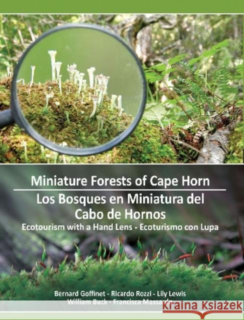 Miniature Forests of Cape Horn: Ecotourism with a Hand Lens Goffinet, Bernard 9781574414486 University of North Texas Press