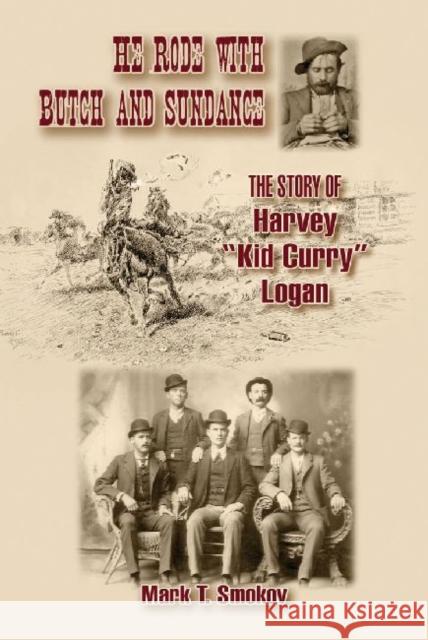 He Rode with Butch and Sundance: The Story of Harvey 