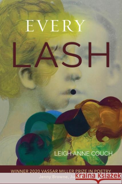 Every Lash, 28 Couch, Leigh Anne 9781574418248 University of North Texas Press