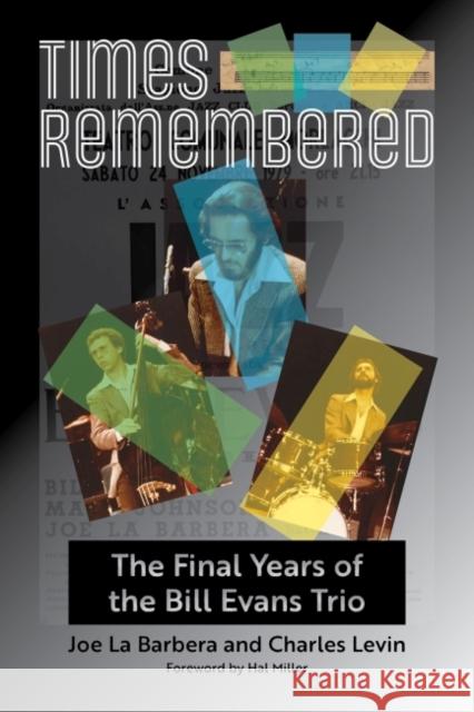 Times Remembered Volume 15: The Final Years of the Bill Evans Trio Hal Miller 9781574418446 University of North Texas Press,U.S.