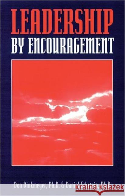 Leadership by Encouragement Dinkmeyer, Don 9781574440089 CRC Press